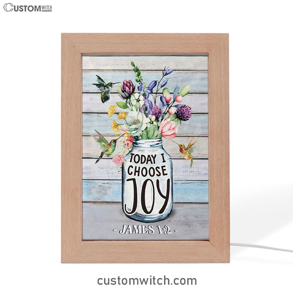 Hummingbird Flowers Today I Choose Joy Frame Lamp Prints - Bible Verse Decor - Scripture Art