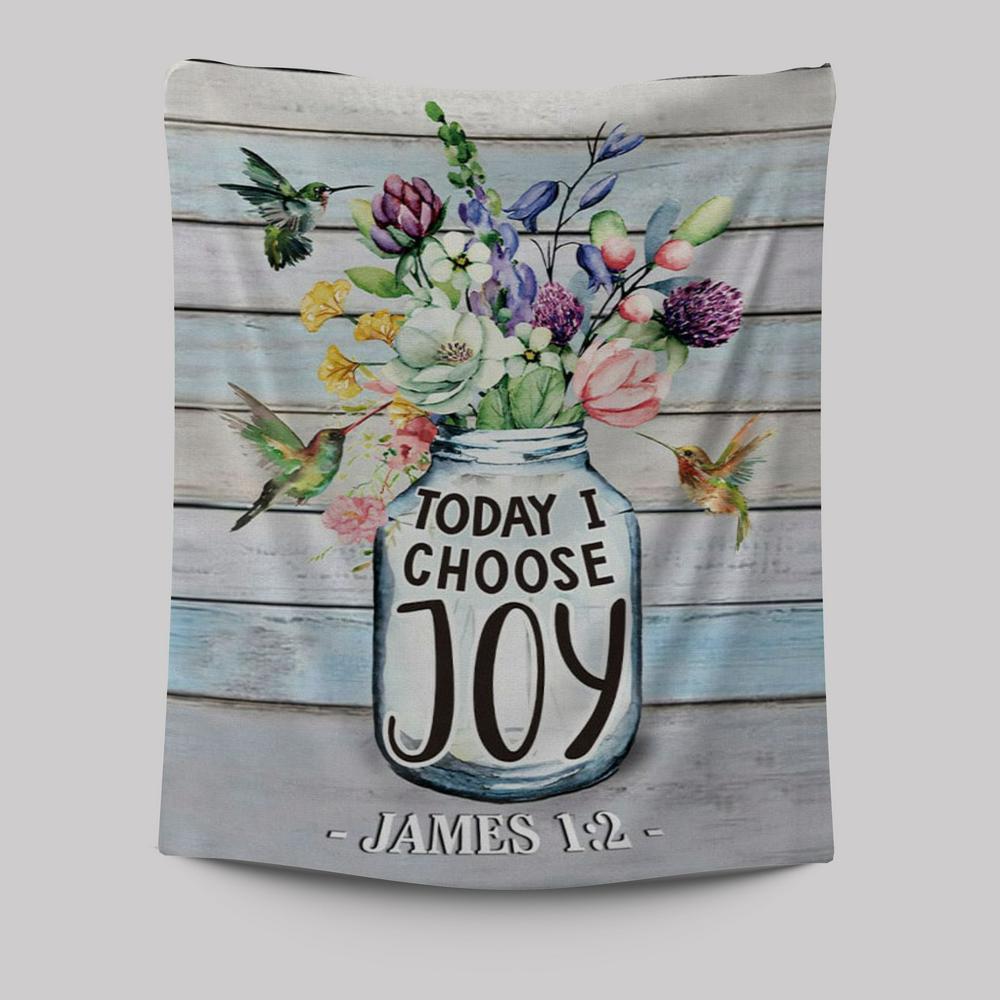 Hummingbird Flowers Today I Choose Joy Tapestry Prints - Bible Verse Wall Decor - Scripture Wall Art