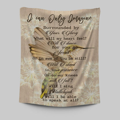 Hummingbird I Can Only Imagine Tapestry Wall Art - Christian Wall Art Decor - Religious Tapestries Wall Hanging Prints