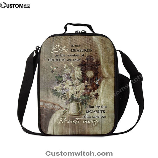Hummingbird Life Is Not Measured By The Number Of Breaths Lunch Bag, Christian Lunch Bag, Religious Lunch Box For School, Picnic
