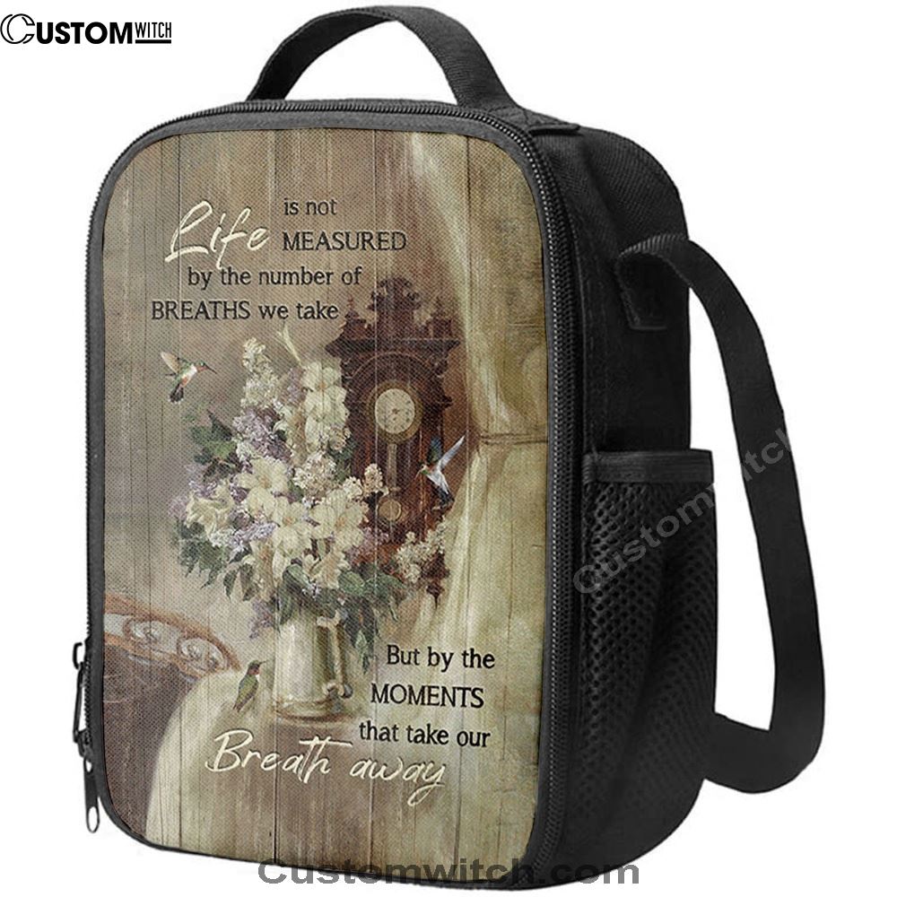 Hummingbird Life Is Not Measured By The Number Of Breaths Lunch Bag, Christian Lunch Bag, Religious Lunch Box For School, Picnic