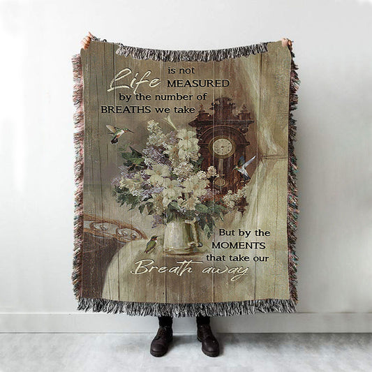 Hummingbird Life Is Not Measured By The Number Of Breaths Woven Blanket Art - Bible Verse Throw Blanket - Christian Inspirational Boho Blanket