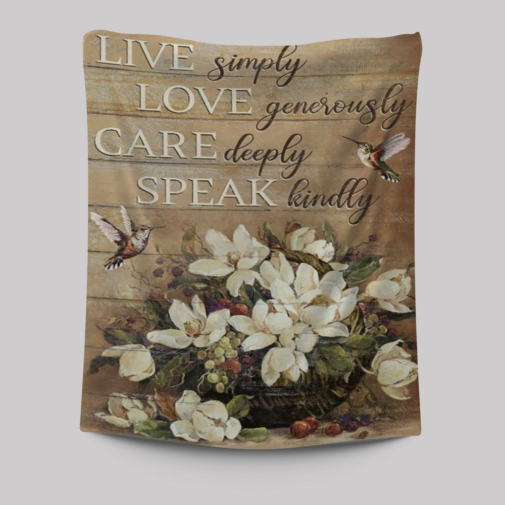 Hummingbird Live Simply Love Generously Care Deeply Speak Kindly Tapestry