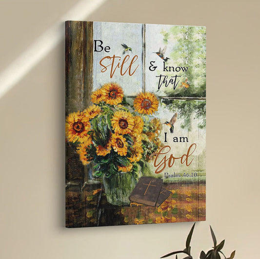 Hummingbird Sunflower Be Still And Know That I Am God Psalm 4610 Canvas Prints - Bible Verse Wall Decor - Scripture Wall Art
