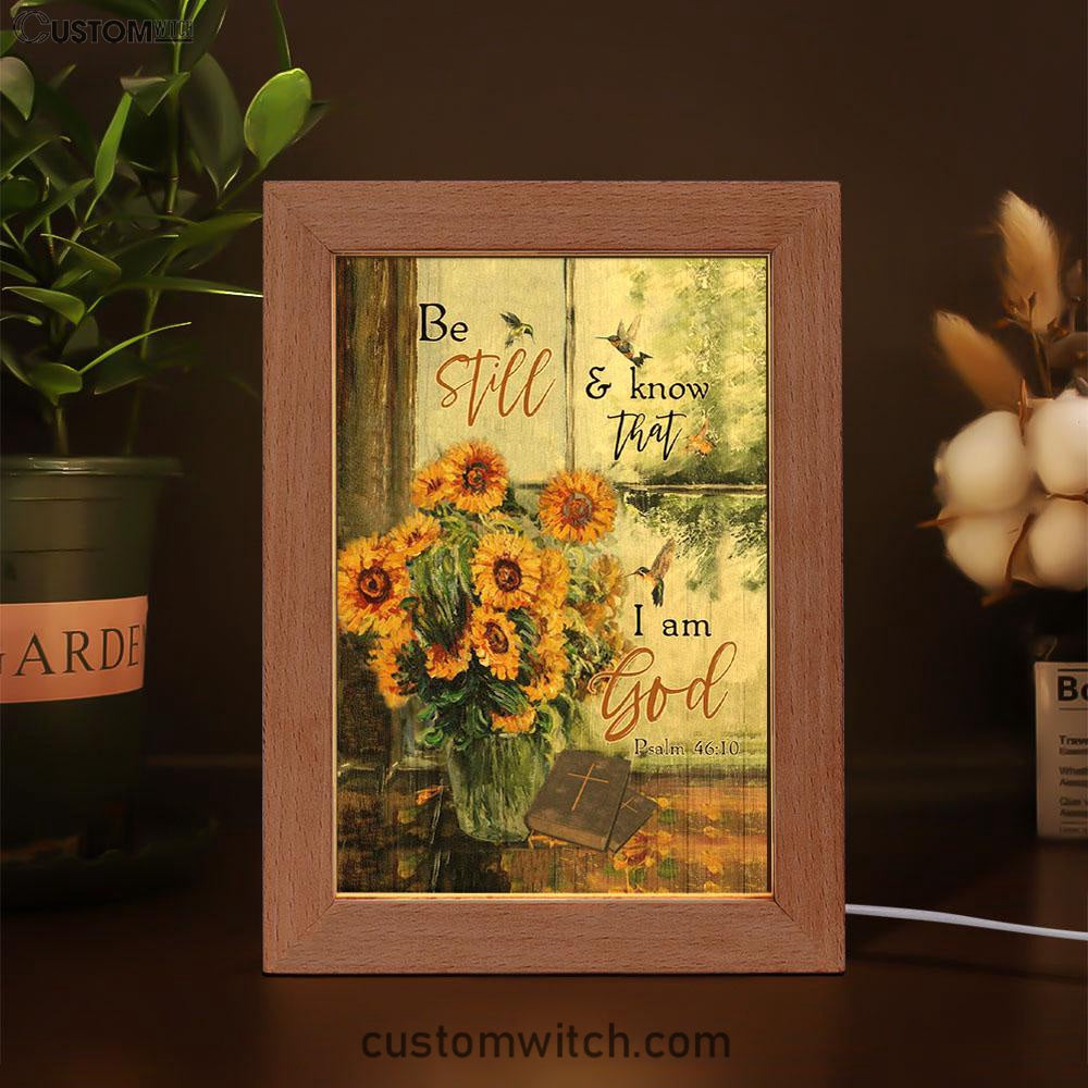 Hummingbird Sunflower Be Still And Know That I Am God Psalm 4610 Frame Lamp Prints - Bible Verse Decor - Scripture Art