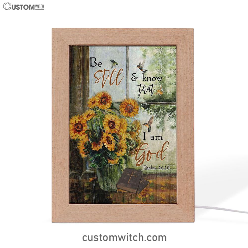 Hummingbird Sunflower Be Still And Know That I Am God Psalm 4610 Frame Lamp Prints - Bible Verse Decor - Scripture Art