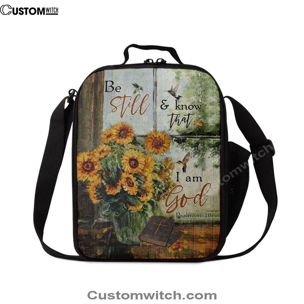 Hummingbird Sunflower Be Still And Know That I Am God Psalm 4610 Lunch Bag, Christian Lunch Bag, Religious Lunch Box For School, Picnic