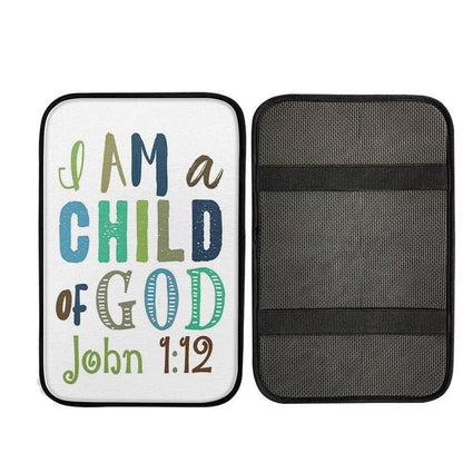 I Am A Child Of God John 1 12 Car Center Console Cover, Christ Car Armrest Accessories