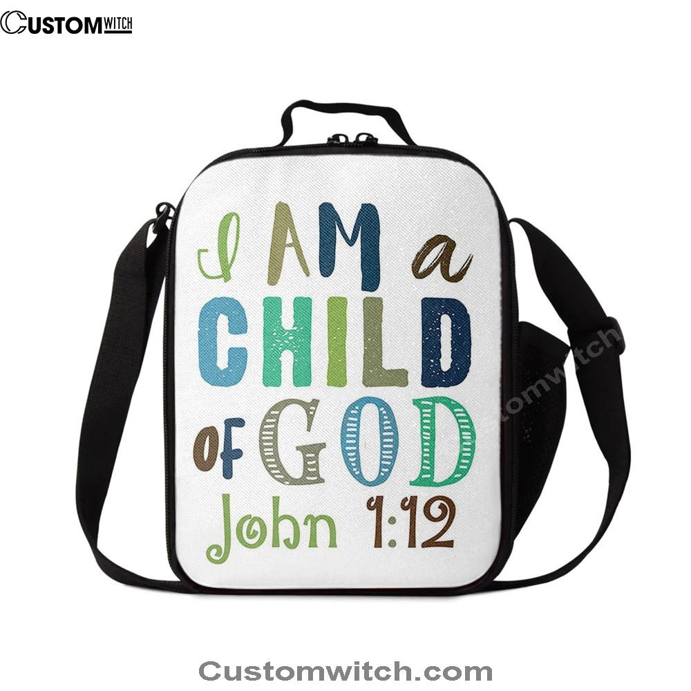 I Am A Child Of God John 1 12 Lunch Bag, Christian Lunch Bag, Religious Lunch Box For School, Picnic