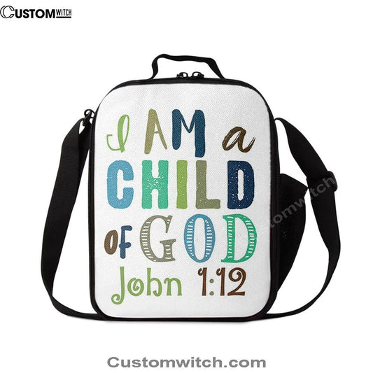 I Am A Child Of God John 1 12 Lunch Bag, Christian Lunch Bag, Religious Lunch Box For School, Picnic