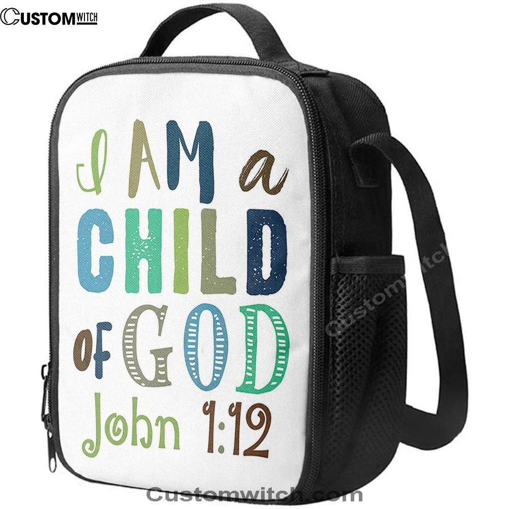 I Am A Child Of God John 1 12 Lunch Bag, Christian Lunch Bag, Religious Lunch Box For School, Picnic