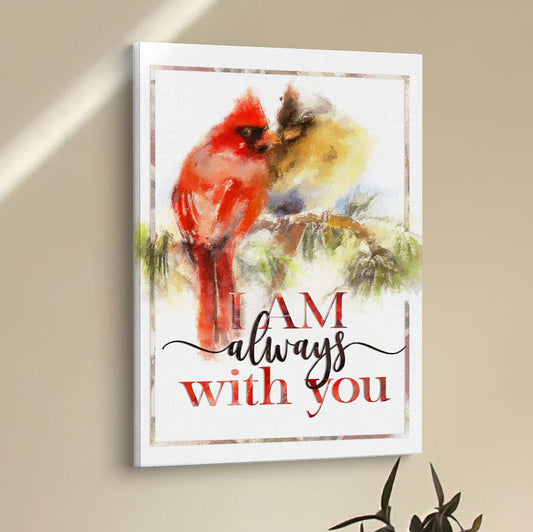 I Am Always With You Cardinal Christian Canvas Prints - Bible Verse Wall Decor - Scripture Wall Art