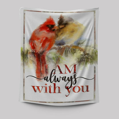 I Am Always With You Cardinal Christian Tapestries Prints - Bible Verse Wall Decor - Scripture Wall Art