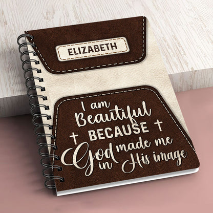 I Am Beautiful Because God Made Me In His Image Personalized Spiral Notebook, Scripture Gifts For Christian
