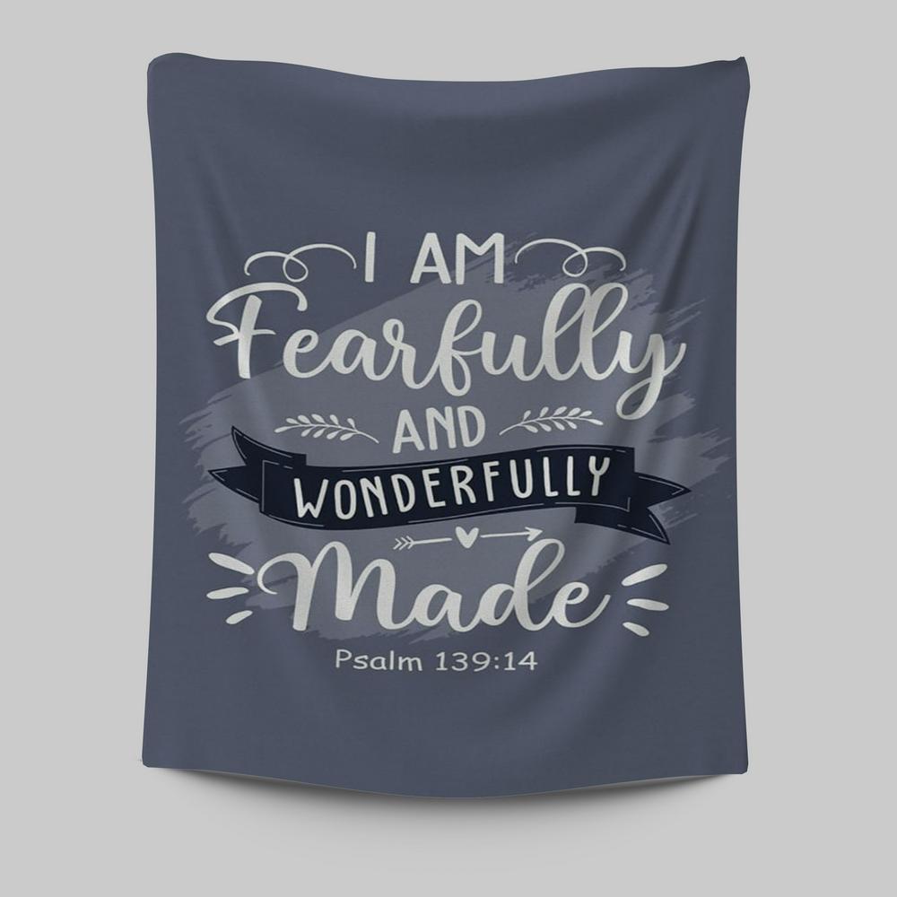 I Am Fearfully And Wonderfully Made Psalm 13914 Tapestry Wall Art - Inspirational Tapestry Art - Christian Wall Decor