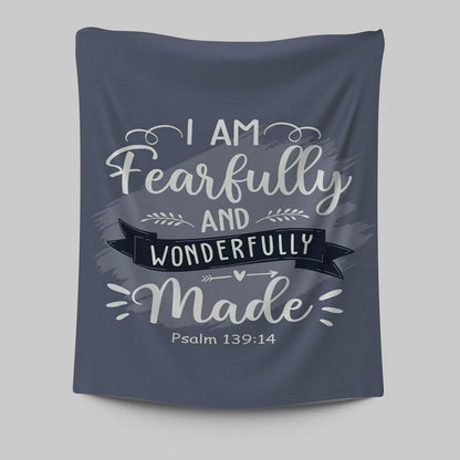 I Am Fearfully And Wonderfully Made Psalm 13914 Tapestry Wall Art - Inspirational Tapestry Art - Christian Wall Decor