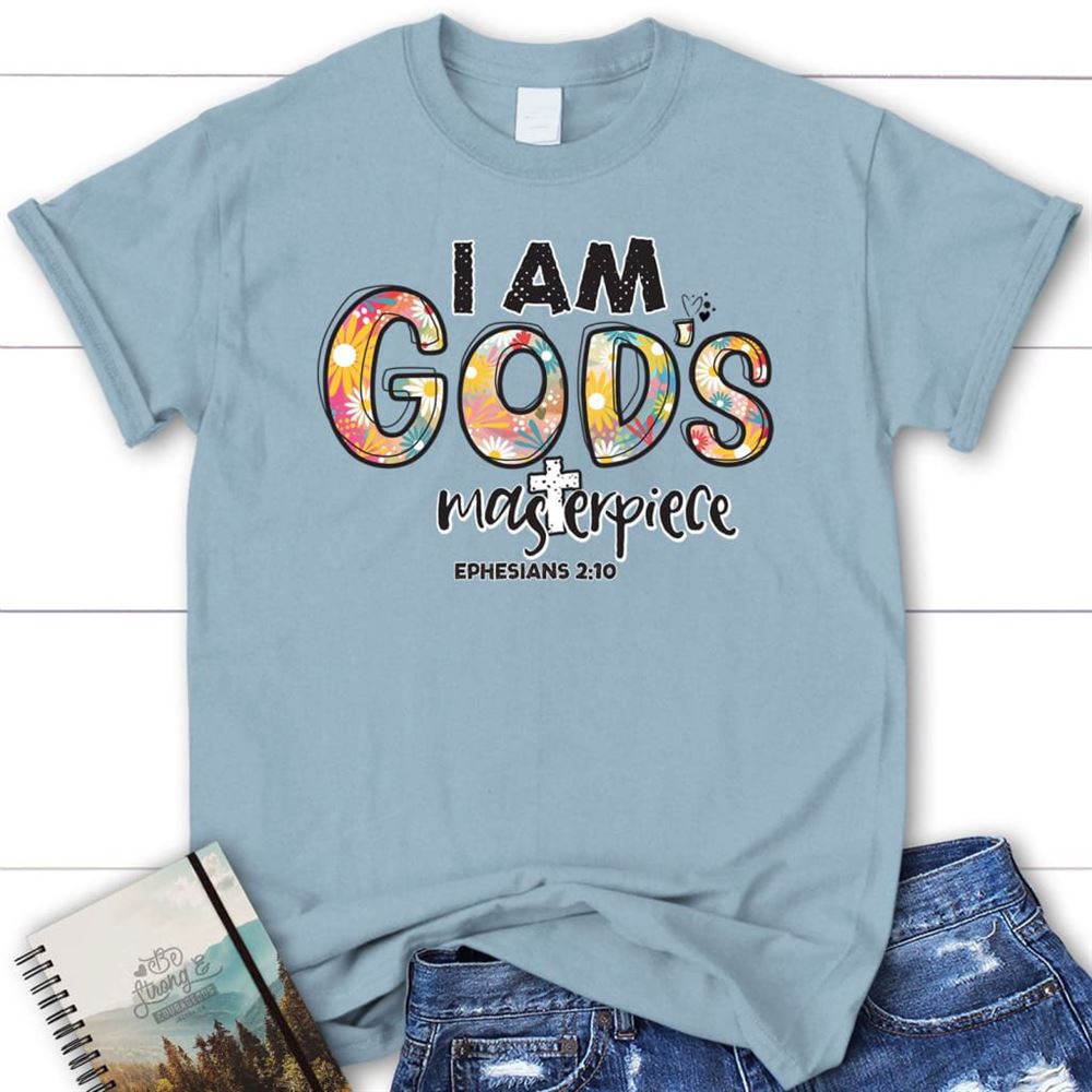 I Am God's Masterpiece Ephesians 210 T Shirt, Blessed T Shirt, Bible T shirt, T shirt Women