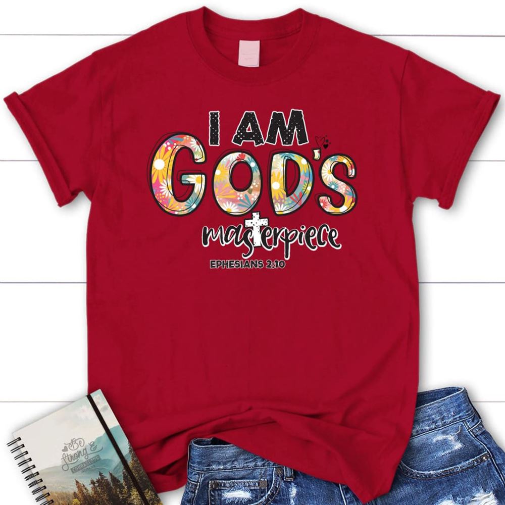 I Am God's Masterpiece Ephesians 210 T Shirt, Blessed T Shirt, Bible T shirt, T shirt Women