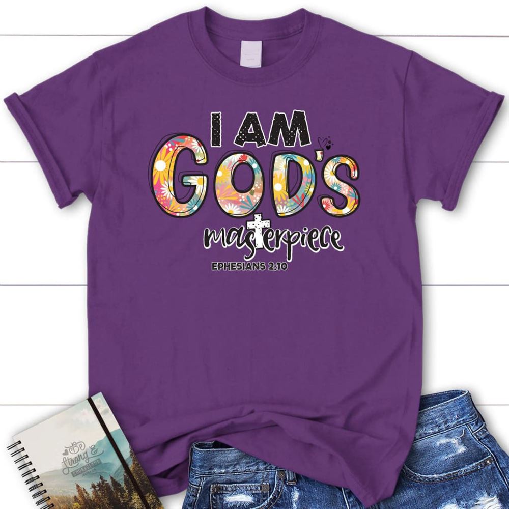 I Am God's Masterpiece Ephesians 210 T Shirt, Blessed T Shirt, Bible T shirt, T shirt Women