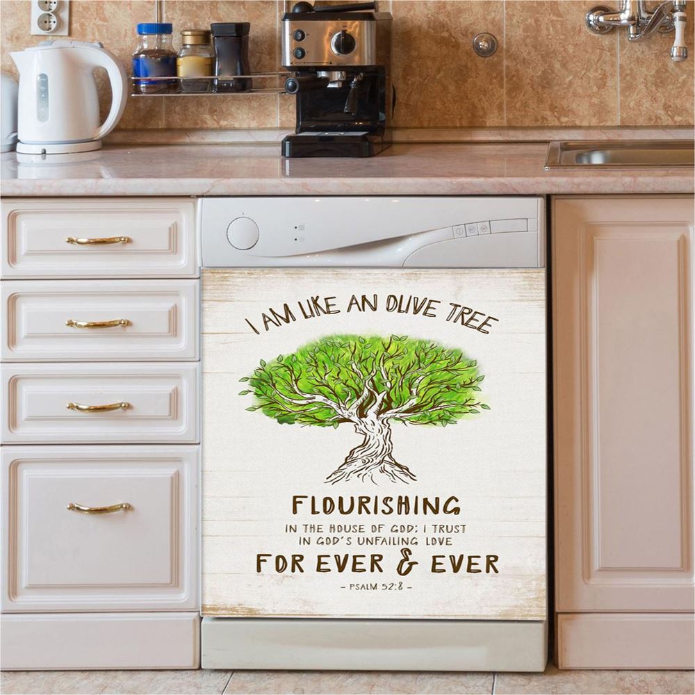 I Am Like An Olive Tree Flourishing In The House Of God Dishwasher Cover, Christian Dishwasher Stickers, Religious Kitchen Decor