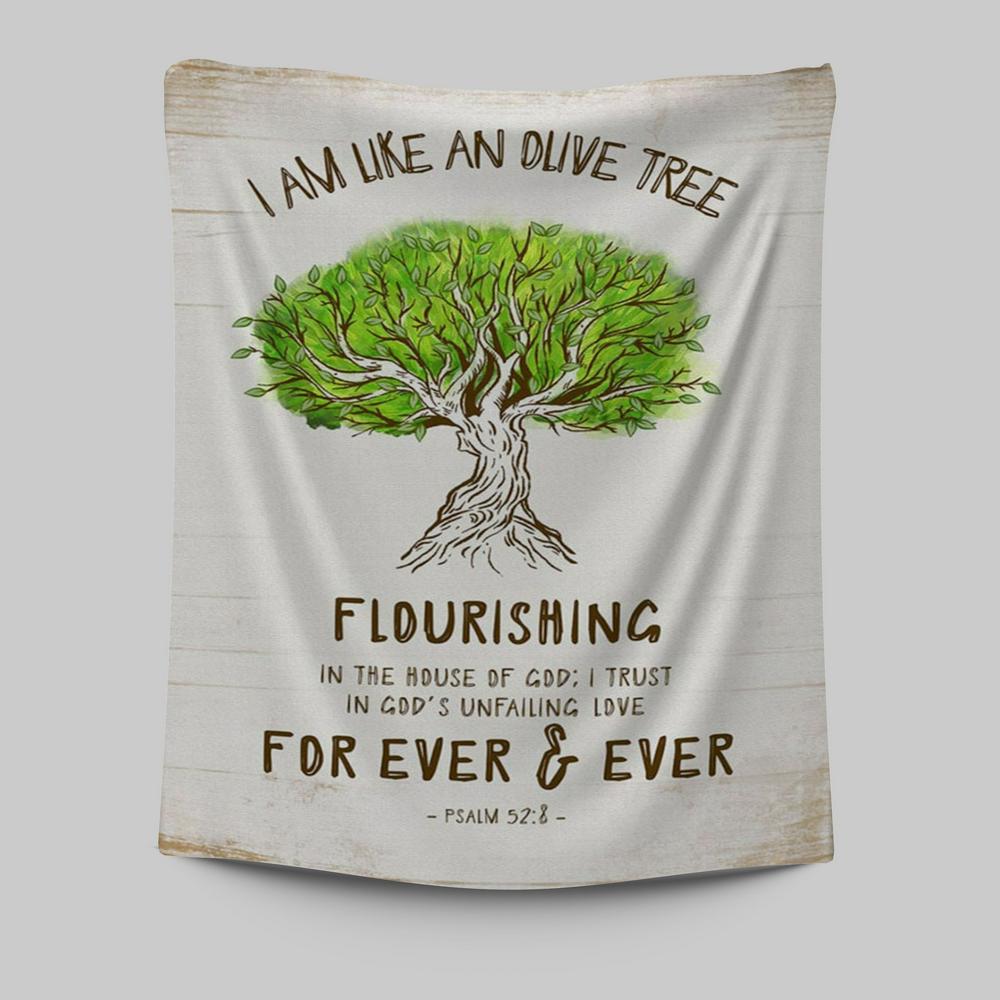 I Am Like An Olive Tree Flourishing In The House Of God Tapestry Wall Art - Christian Tapestries Prints - Religious Wall Decor