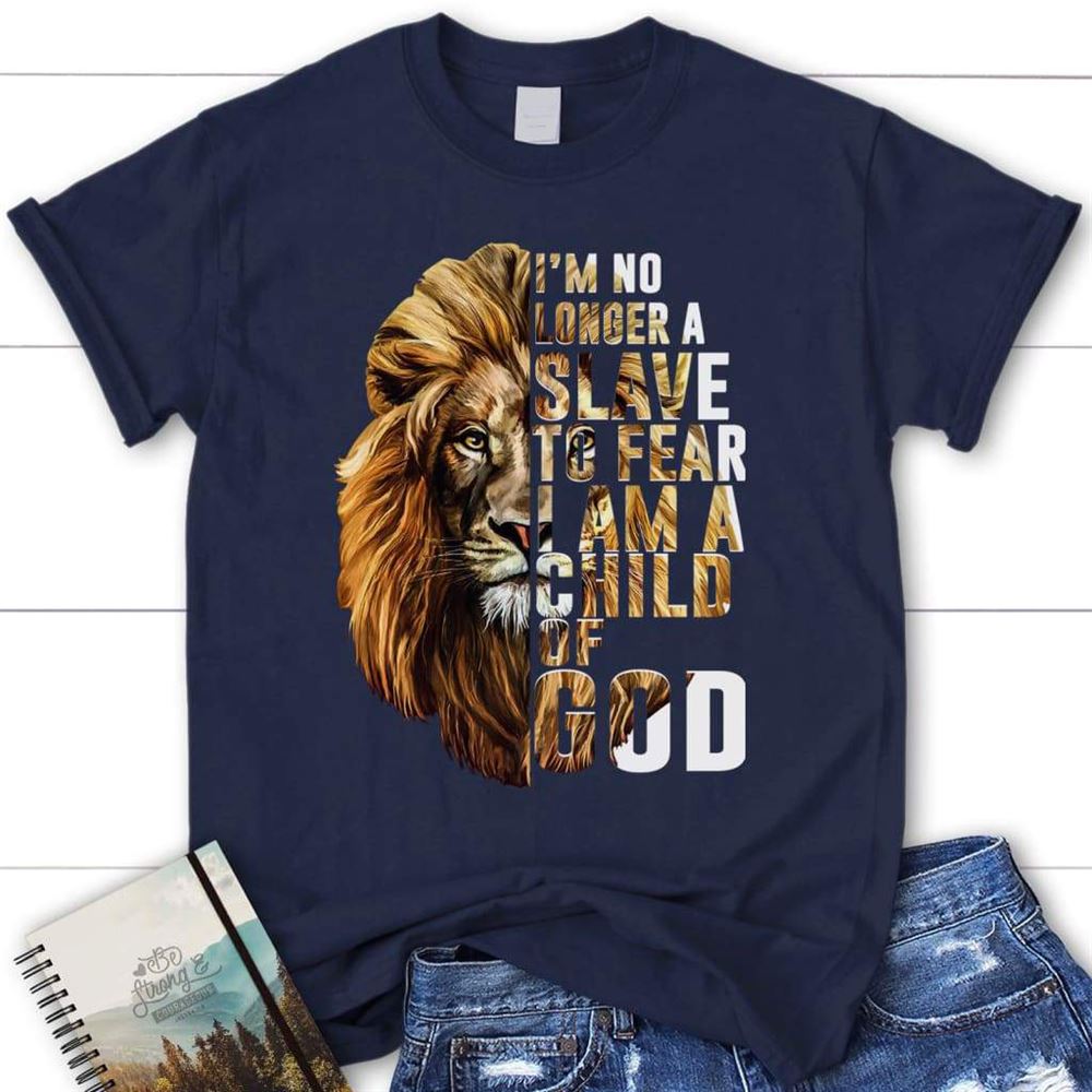 I Am No Longer A Slave To Fear Christian T Shirt, Blessed T Shirt, Bible T shirt, T shirt Women