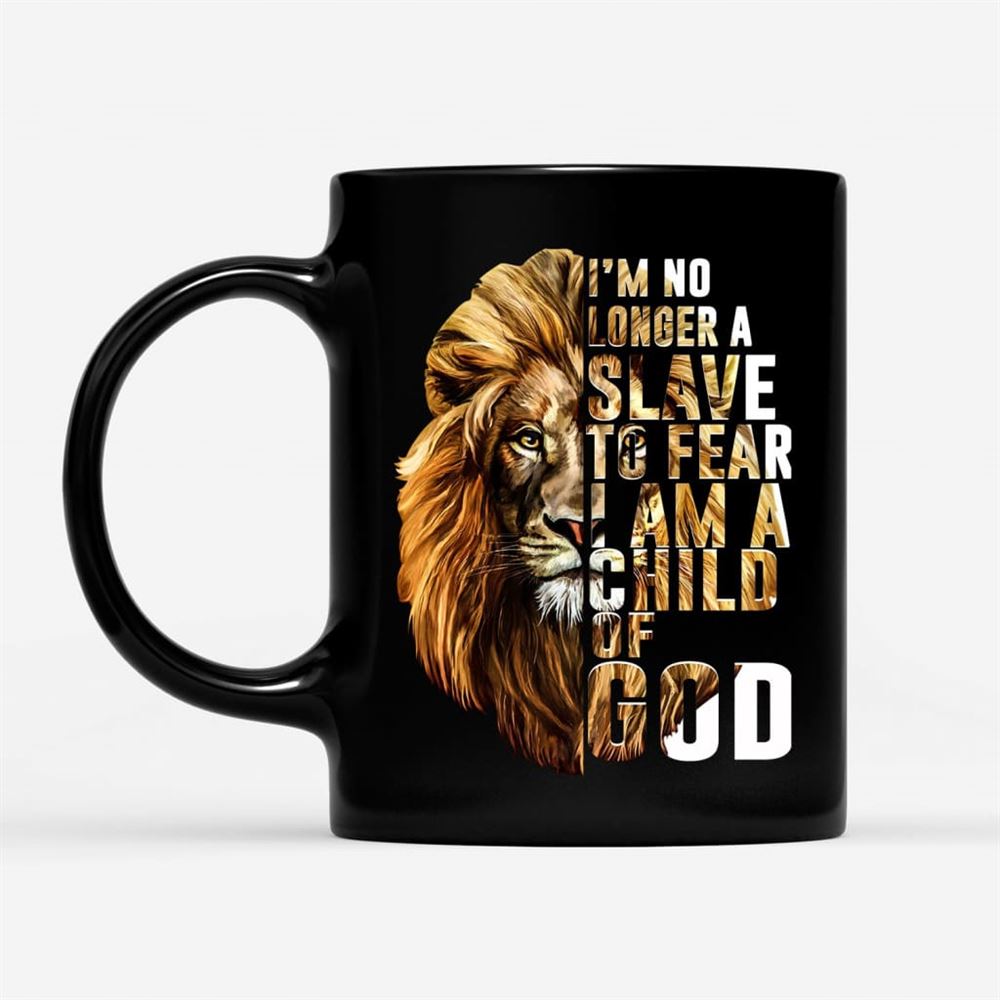 I Am No Longer A Slave To Fear I Am A Child Of God Coffee Mug, Christian Mug, Bible Mug, Faith Gift, Encouragement Gift