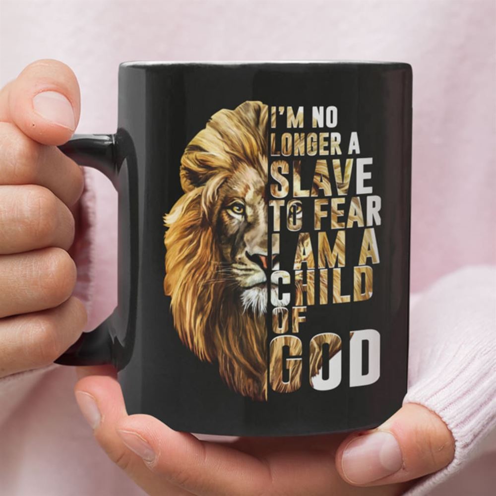 I Am No Longer A Slave To Fear I Am A Child Of God Coffee Mug, Christian Mug, Bible Mug, Faith Gift, Encouragement Gift