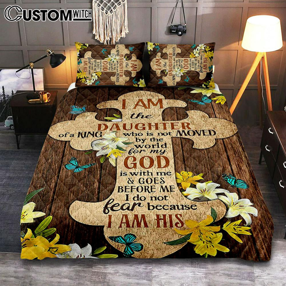 I Am The Daughter Of A King Quilt Bedding Set - The Wooden Cross Lily Flower Quilt Bedding Set Art - Bible Verse Bedroom - Religious Home Decor