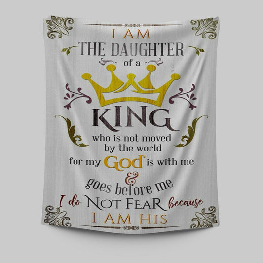 I Am The Daughter Of A King Tapestry Wall Art - Christian Tapestries Prints - Religious Wall Decor