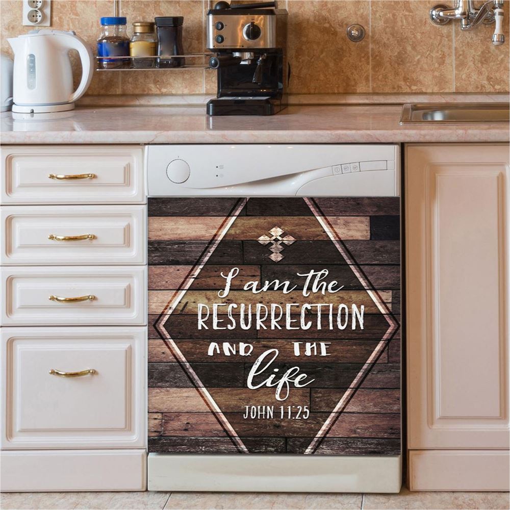 I Am The Resurrection And The Life John 1125 Dishwasher Cover, Christian Dishwasher Stickers, Religious Kitchen Decor