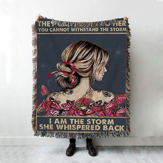 I Am The Storm Throw Blanket Woven Blanket - Encouragement Gifts For Women