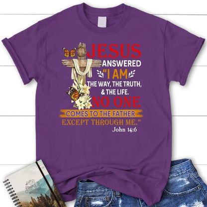 I Am The Way The Truth And The Life T Shirt, Blessed T Shirt, Bible T shirt, T shirt Women