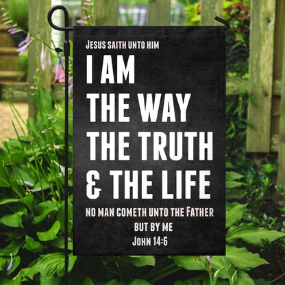 I Am The Way The Truth & The Life Flag, Christian's Flag, Garden Decor, Garden Flag Stand, Christian Flag, Scripture Flag, Garden Banner