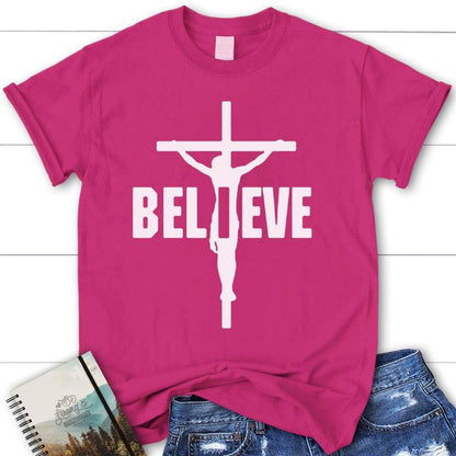 I Believe, Jesus On The Cross, Christian T Shirt, Blessed T Shirt, Bible T shirt, T shirt Women