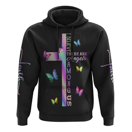 I Believe There Are Angles Among Us Colorful Butterfly All Over Print 3D Hoodie, Christian Hoodie, Christian Sweatshirt, Bible Verse Shirt