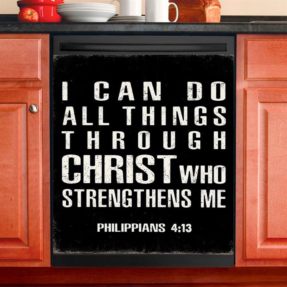 I Can Do All Things Through Christ Philipians 4 13 Dishwasher Cover, Christian Dishwasher Stickers