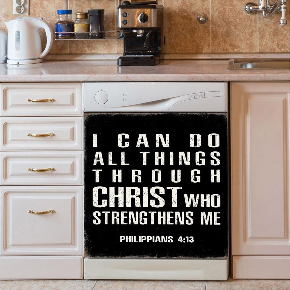 I Can Do All Things Through Christ Philipians 4 13 Dishwasher Cover, Christian Dishwasher Stickers