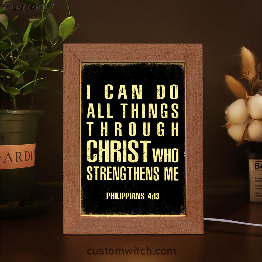 I Can Do All Things Through Christ Philipians 4 13 Frame Lamp Art - Christian Night Light Decor
