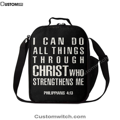 I Can Do All Things Through Christ Philipians 4 13 Lunch Bag, Christian Lunch Bag, Religious Lunch Box For School, Picnic