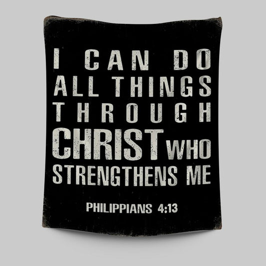 I Can Do All Things Through Christ Philipians 4 13 Tapestry Wall Art - Christian Tapestries Wall Art Decor