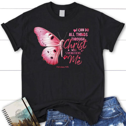 I Can Do All Things Through Christ Philippians 413 Butterfly T Shirt, Blessed T Shirt, Bible T shirt, T shirt Women