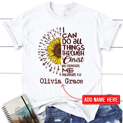 I Can Do All Things Through Christ Philippians 413 Personalized Christian T Shirt, Blessed T Shirt, Bible T shirt, T shirt Women