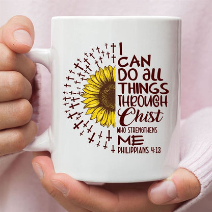 I Can Do All Things Through Christ Philippians 413 Sunflower Christian Coffee Mug, Christian Mug, Bible Mug, Faith Gift, Encouragement Gift