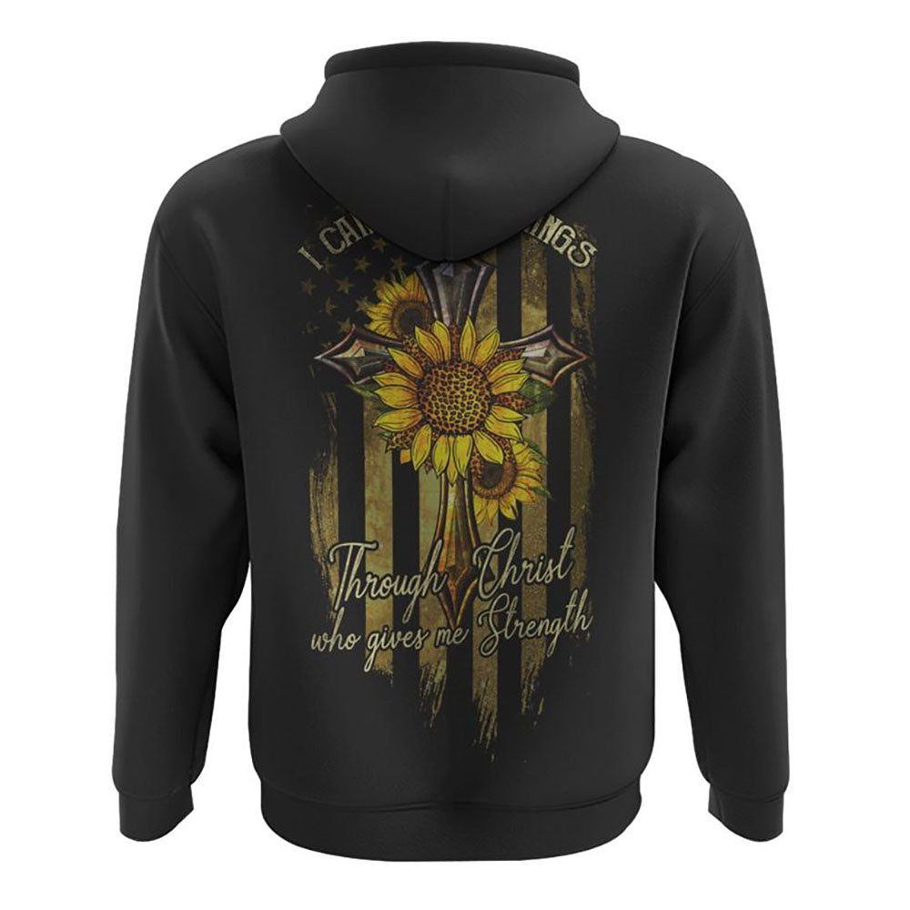 I Can Do All Things Through Christ Who Gives Me Strength Sunflower Flag Cross All Over Print 3D Hoodie, Christian Hoodie, Jesus Apparel