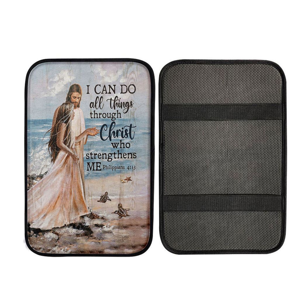 I Can Do All Things Through Christ Who Strengthens Me Car Armrest Pad - Jesus And Girl On The Beach Car Center Console Cover