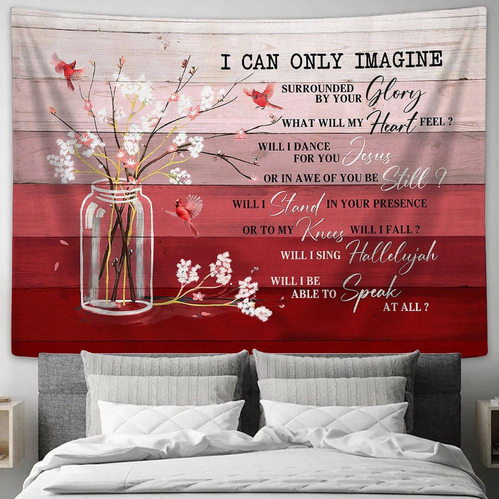 I Can Only Imagine Baby Flower Cardinal Tapestry Wall Art - Bible Verse Tapestry - Religious Tapestry Wall Hanging