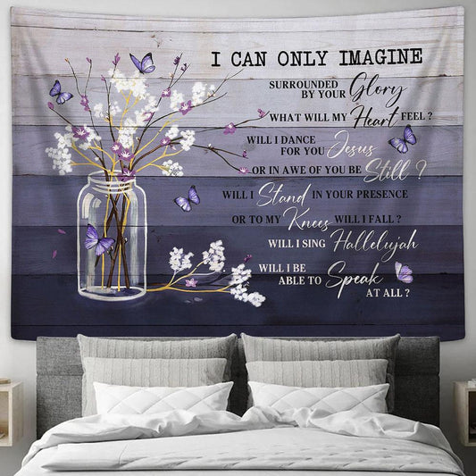I Can Only Imagine Baby Flower Purple Butterfly Tapestry Wall Art - Bible Verse Tapestry - Religious Tapestry Wall Hanging