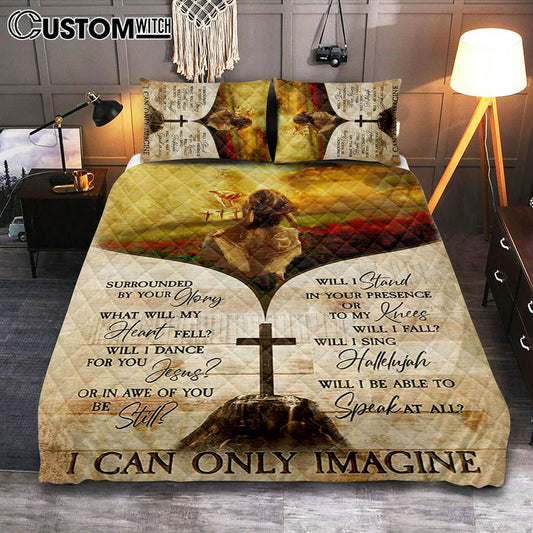 I Can Only Imagine Beautiful Girl Jesus Hand Quilt Bedding Set Art - Christian Art - Bible Verse Bedroom - Religious Home Decor
