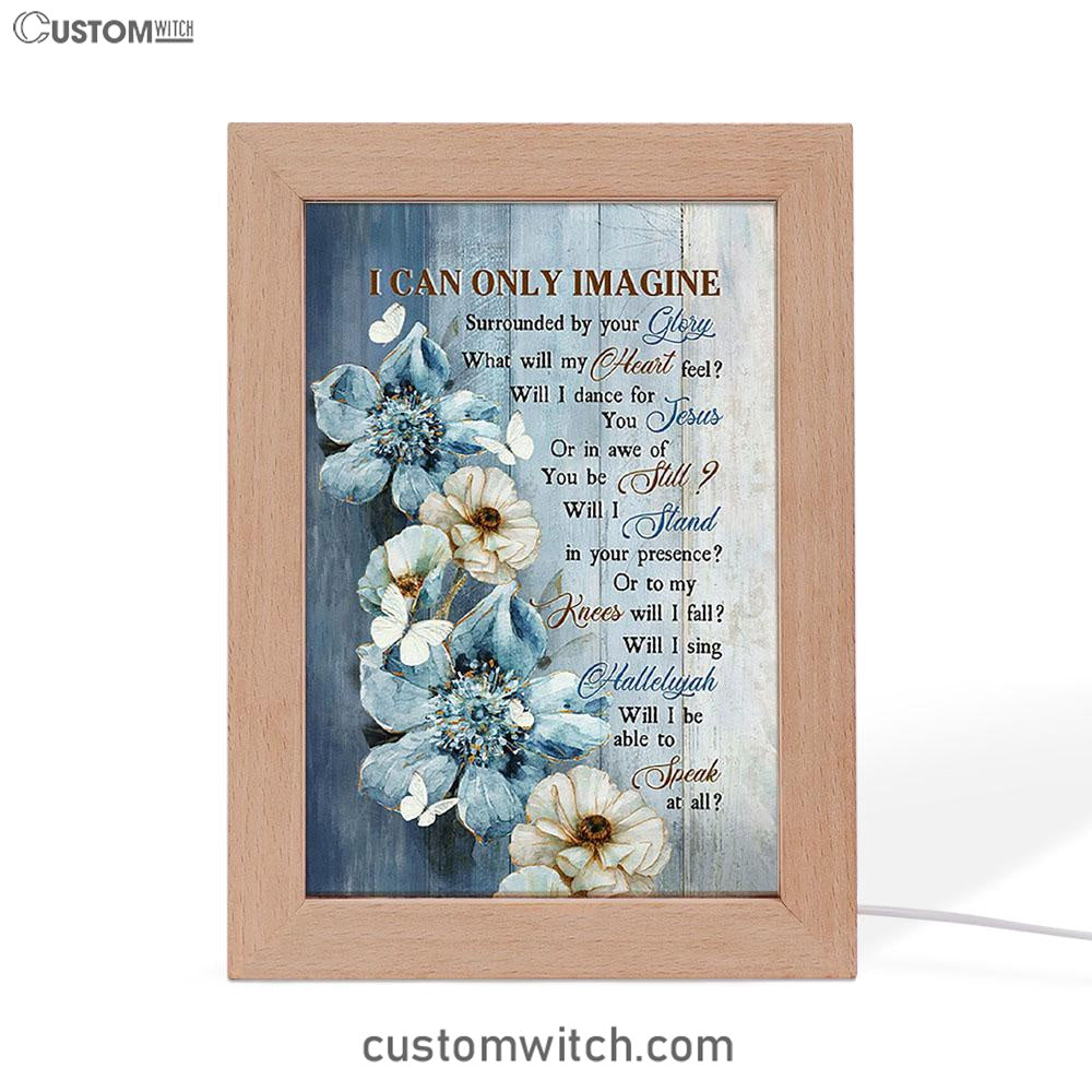 I Can Only Imagine Blue Flower White Butterfly Frame Lamp Art - Bible Verse Wooden Lamp - Inspirational Art - Christian Home Decor